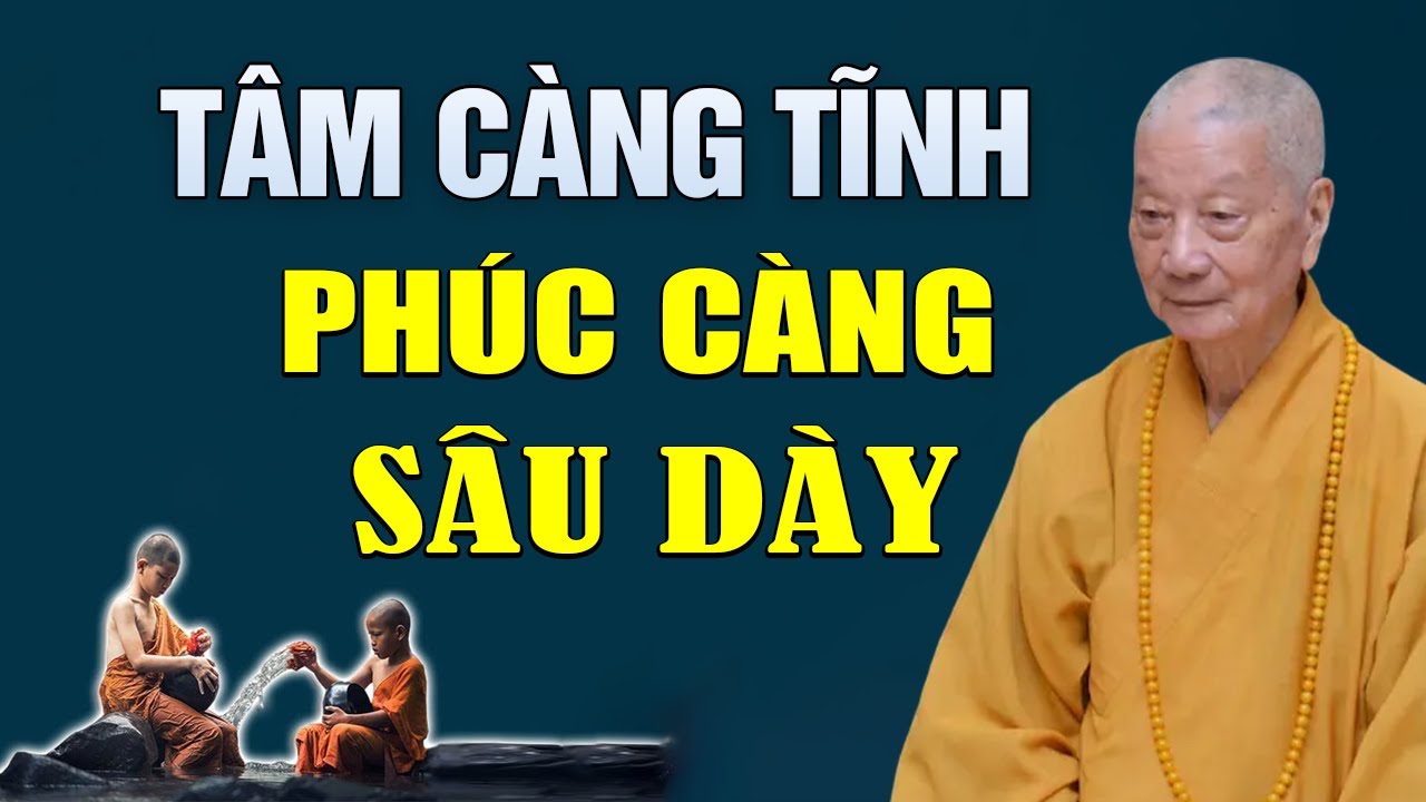 TÂM Càng Tĩnh, PHÚC Càng Sâu Dày - HT. Thích Trí Quảng