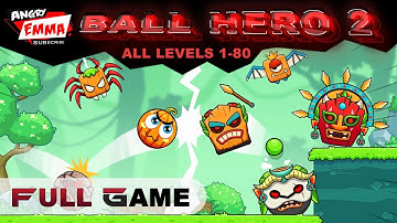 🔴Ball Hero 2 FULL GAME - Levels 1-80