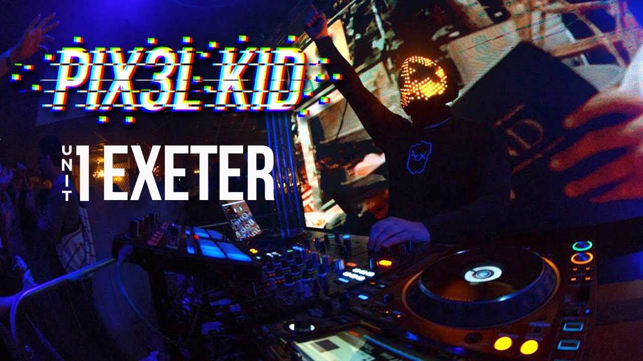 PIX3L KID @ Unit 1 Exeter 2020