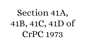 SECTION 41A 41B 41C 41D OF CODE OF CRIMINAL PROCEDURE 1973 || LAW EXPLORER