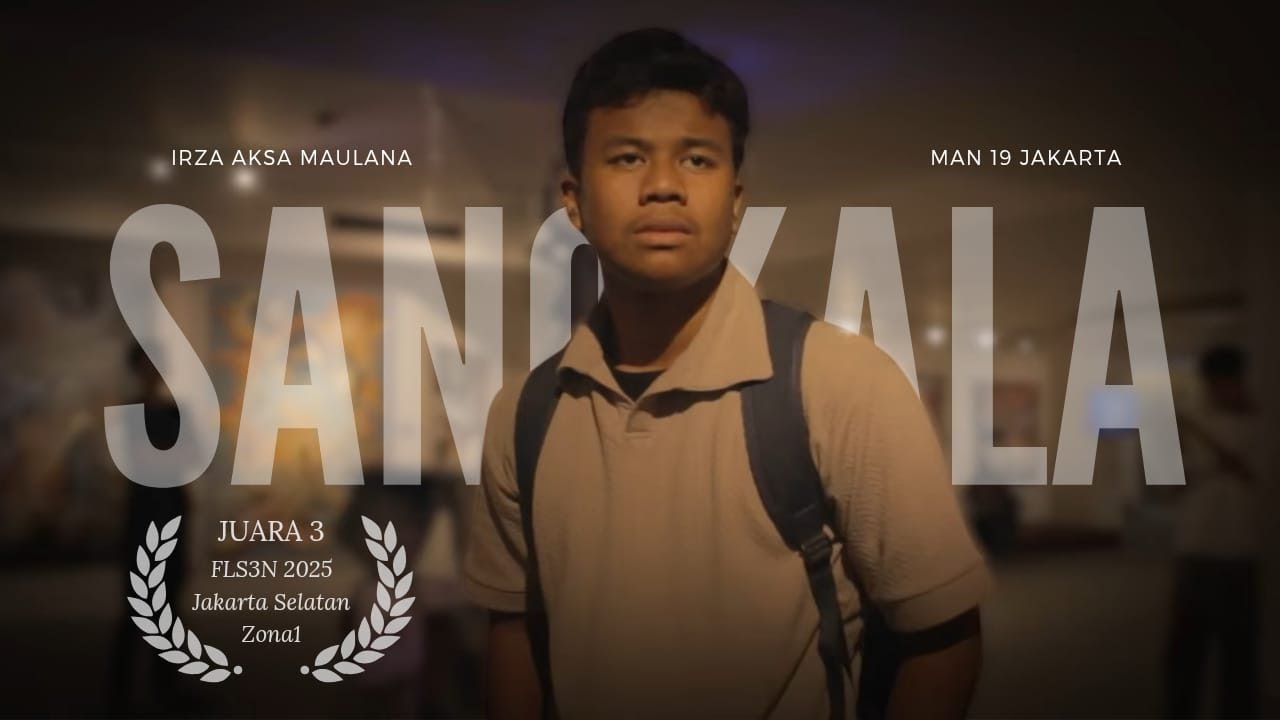 SANGKALA | Juara 3 Film Pendek FLS3N 2025 Tingkat Kota Jakarta Selatan 1 - MAN 19 Jakarta