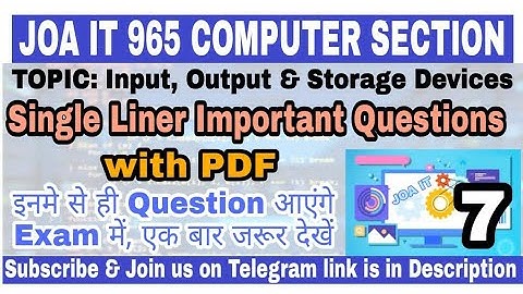 JOA IT 965 Computet Section Topic: Input Output and Storage Devices Single Liner Important Questions