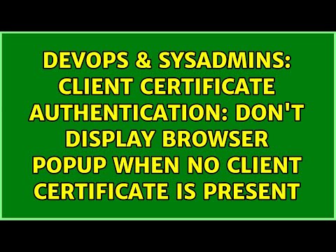 Client Certificate Authentication: don't display browser popup when no client certificate is...