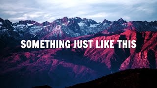 The Chainsmokers, Coldplay - Something Just Like This (Lyrics / Lyric Video) screenshot 2