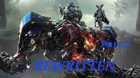 Rewritten--Transformers: Age of Extinction (Part 2)