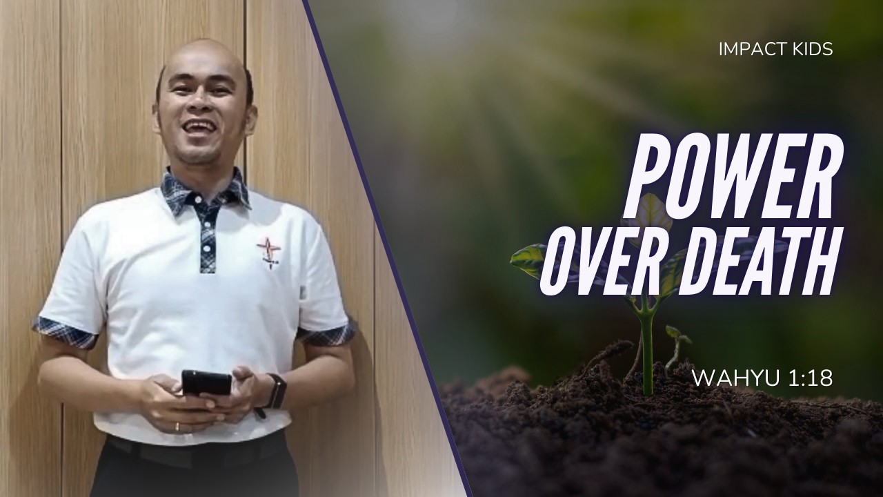 Power Over Death | Wahyu 1:18 | Impact Kids - 4 Maret 2026