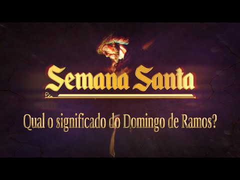 Vídeo: O Que é Domingo De Ramos?
