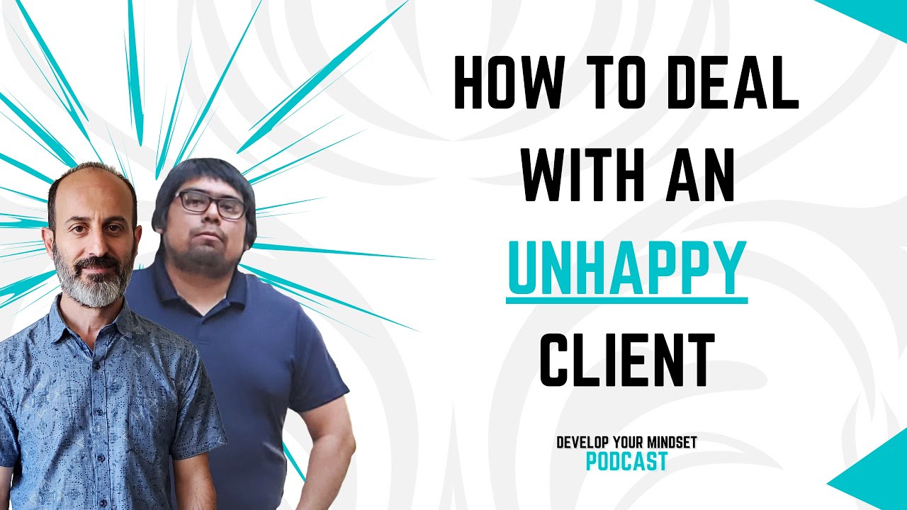 How To Deal With An Unhappy Client Full Episode YouTube
