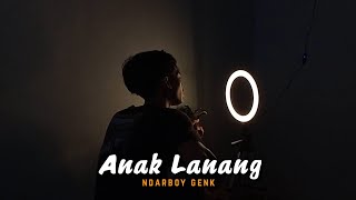 ANAK LANANG - NDARBOY GENK ( Aku Iki Anak Lanang Kerjoku Mung Turut Ndalan ) Cover By Amrii Aja