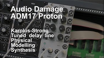Audio Damage ADM17 Proton DEMO - No EFX - Karplus-Strong Tuned Delay Line Physical Modelling  Synth