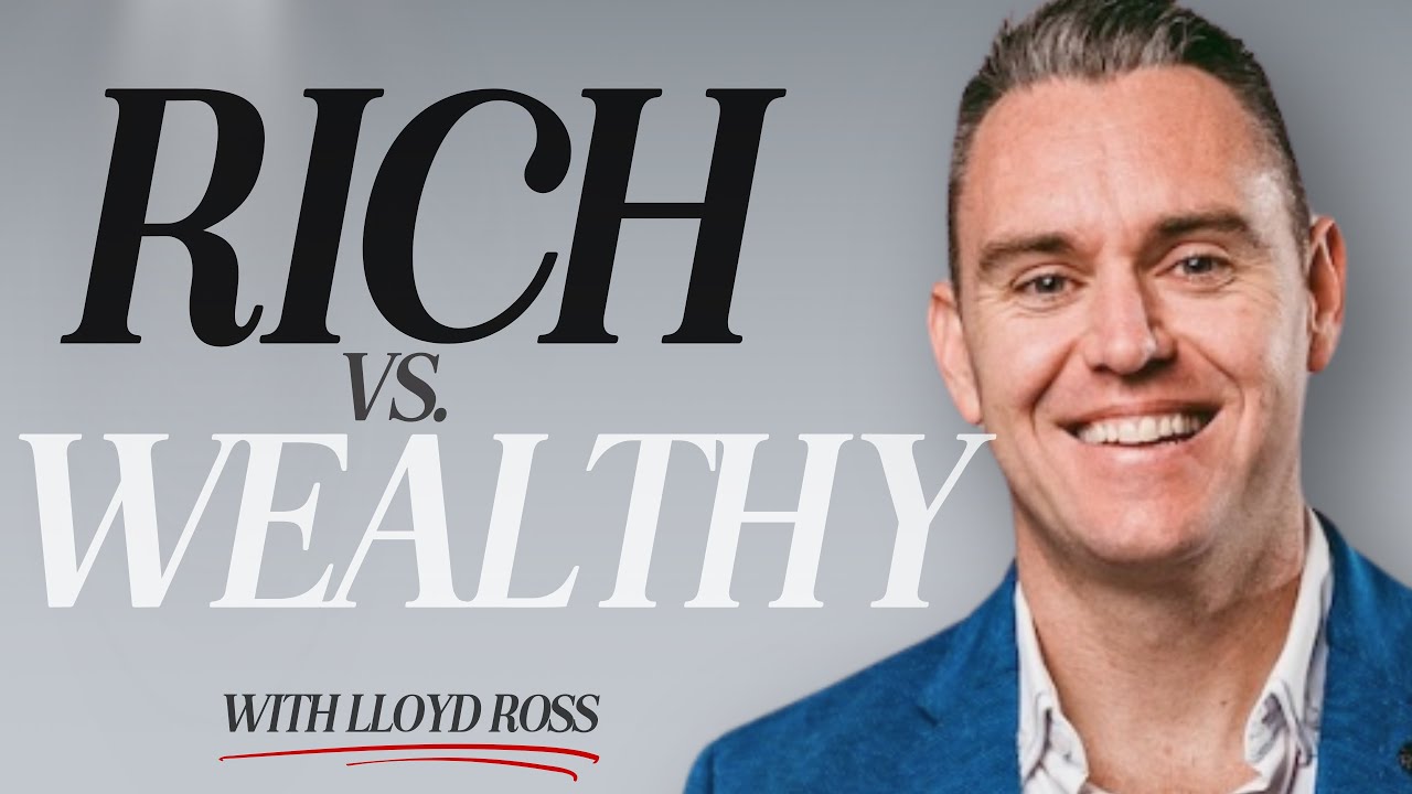 Rich vs. Wealthy: The Truth About Money with Lloyd James Ross