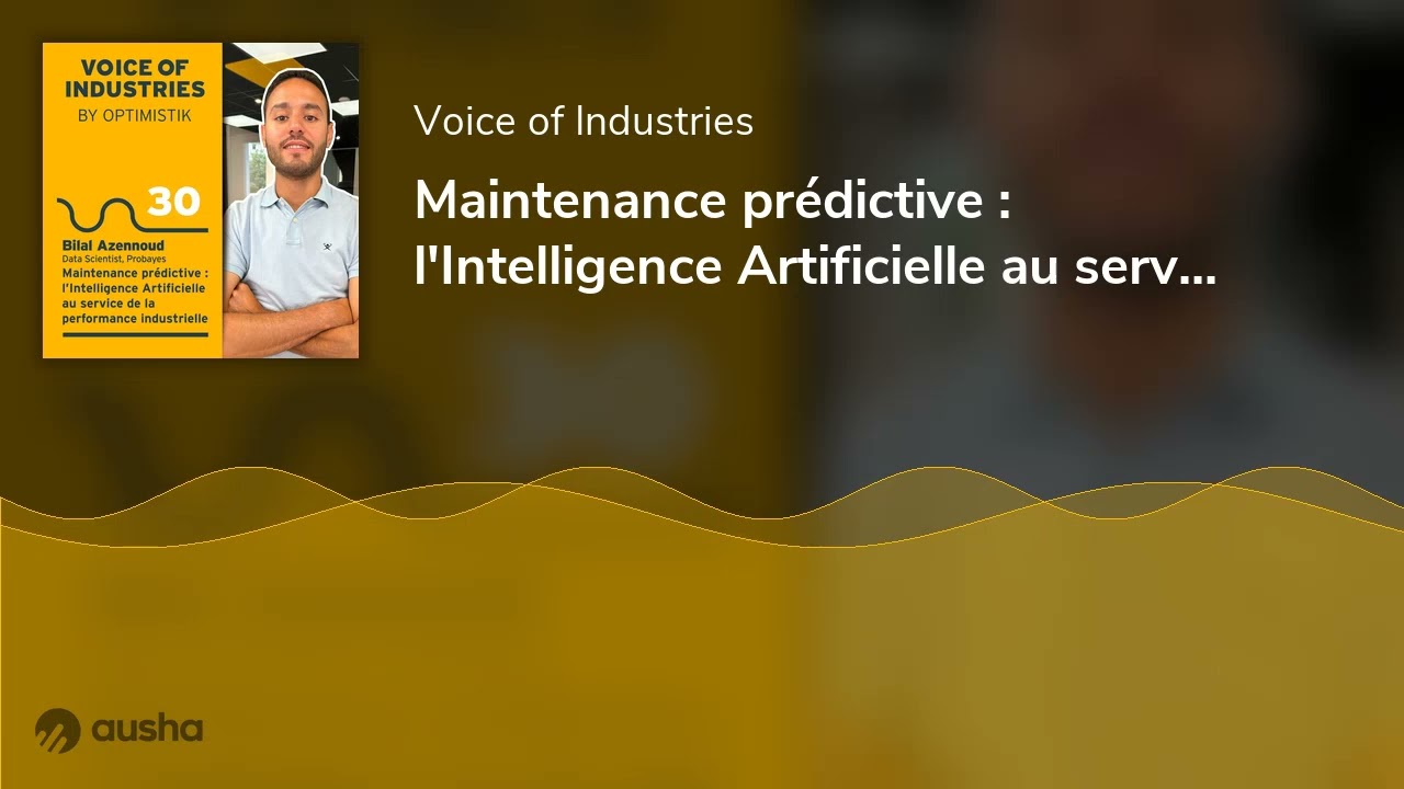 Maintenance prédictive : l'Intelligence Artificielle au service de la performance industrielle