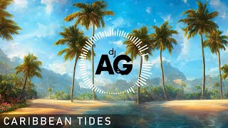 Caribbean Tides (DJ AG Original)