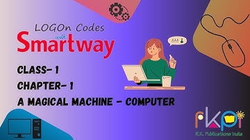 A Magical Machine - Computer || Class - 1, Chapter - 1 || LOGON Codes with Smartway