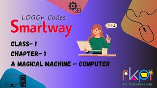 A Magical Machine - Computer || Class - 1, Chapter - 1 || LOGON Codes with Smartway Wealth