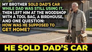 Information My Brother Sold Dad’s Car While Dad Was at the Woodshop. Dad Called Me From an Empty Parking Lot, Guide