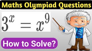 A Nice Math Olympiad Exponential Equation 3^x = X^9 || Maths Olympiad