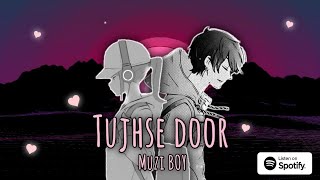Video thumbnail of "Muzi BOY - Tujhse Door (Official Lyric Video) || Romantic Song 2021 || Love Song 2021"