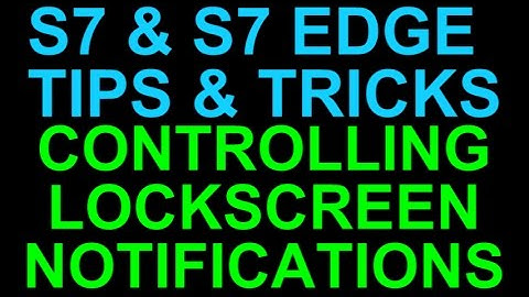 Galaxy S7 and Edge Control Lockscreen Notifications - Hide Content - Tips and Tricks