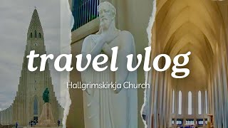 Hallgrimskirkja Church | Inside Tour of Reykjavik’s Iconic Landmark