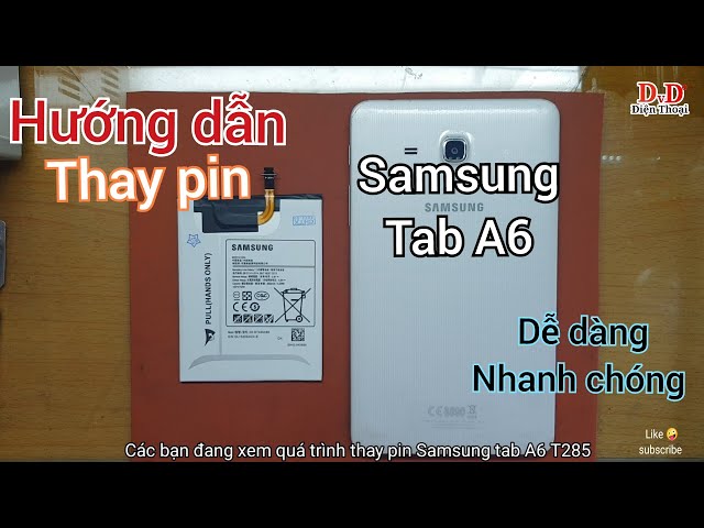 Hướng dẫn cách thay pin Samsung galaxy tab A6 T285 nhanh chóng và dễ dàng ai cũng làm được.