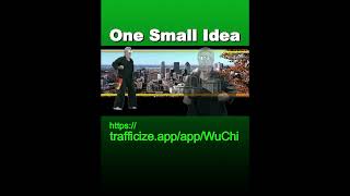 One Small Idea !... https://trafficize.app/app/WuChi