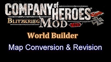 CoH Blitzkrieg Mod _ World Builder _ Summary of 3 days work!