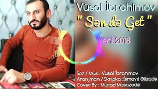 Vusal ibrahimov sende get 2018 new Resimi