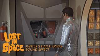 Jupiter 2 Hatch Door Sound Effect | Lost In Space