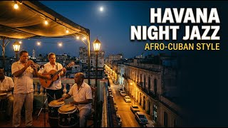Afro Cuban Jazz Night - Soulful Sax, Latin Percussion \u0026 Groove