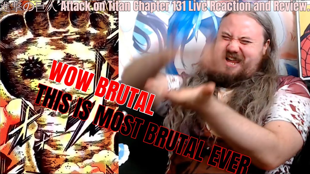 進撃の巨人 Attack on Titan Chapter 131 Live Reaction and Review.  WOW BRUTAL THIS IS MOST BRUTAL EVER