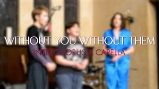 Without You Without Them (Boygenius) - InterChorus a Capella