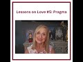 Lessons on Love #5: Pragma