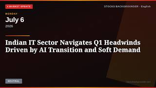Indian IT Sector Navigates Q1 Headwinds Driven by AI Transition and Soft Demand — Explained | Jul... screenshot 5