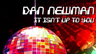 Dan Newman - It Isn't Up To You [Official]