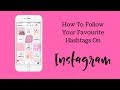 Follow Your Favourite Hashtags on Instagram