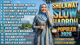 Sholawat Slow Hadroh Populer 2026 Terbarudauni Hannah Waladad Maryamqolbi Shoghir Penenang Hati 