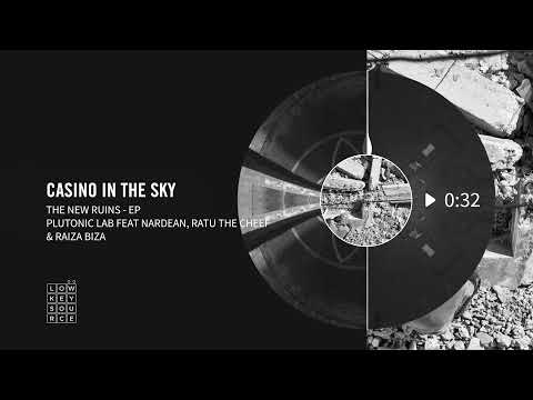 Plutonic Lab - Casino in the Sky (Featuring Nardean, Ratu Da Cheef, Raiza Biza) [Full Length Audio]