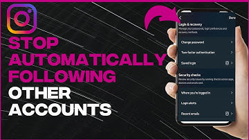 How to Stop Automatically Following Other Instagram Accounts - Full Guide (Latest Update)