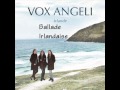 Vox Angeli - Irlande - Ballade Irlandaise