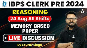 IBPS Clerk Reasoning All Shift Memory Based Paper | IBPS Clerk Analysis 2024 | By Saurav Kumar