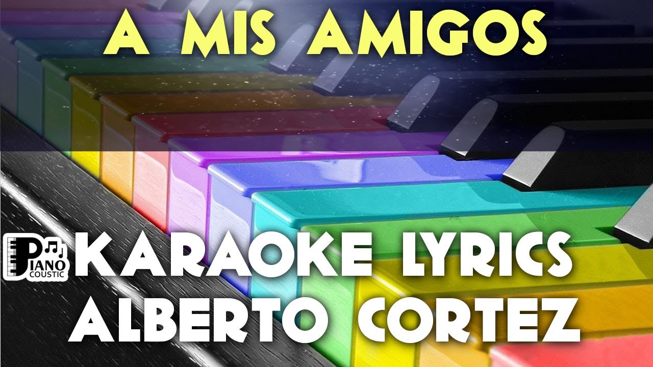 A MIS AMIGOS ALBERTO CORTEZ KARAOKE LYRICS YAMAHA PSR S975 - YouTube