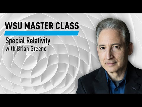 WSU: Special Relativity with Brian Greene