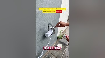 Máy làm nước nóng nhanh trực tiếp tại vòi, công nghệ nhật siêu tiết kiệm điện