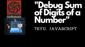 Debug Sum of Digits of a Number | 7kyu codewars | Javascript