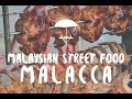 Malaysian Street Food - Malacca