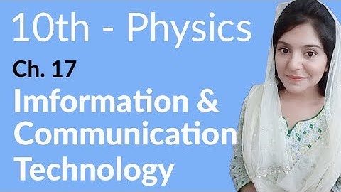 10th Class Physics Chapter 8 -Information and Communication Technology-Class 10th Physics Chapter 17