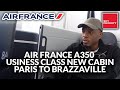 Jai test la business air france  a350  paris  ndjili   brazzaville 