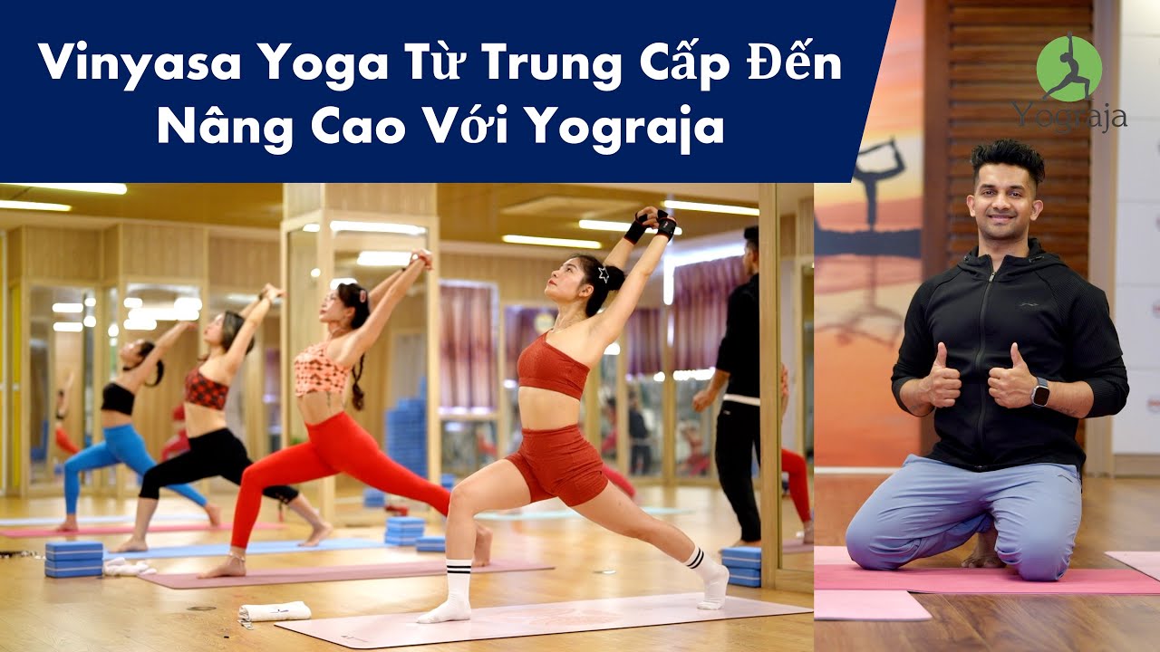 Vinyasa Yoga Từ Trung Cấp Đến Nâng Cao Với Yograja | Power Vinyasa Flow.