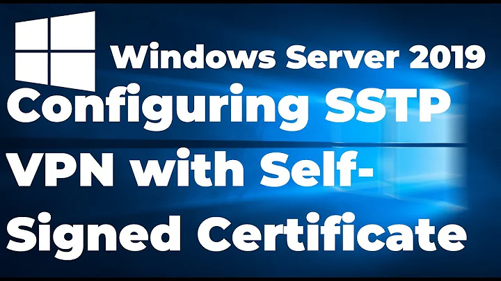 27. Configuring SSTP VPN with Self Signed Certificate on Windows Server 2019